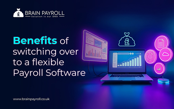Benefits of switching over to a flexible Payroll Software